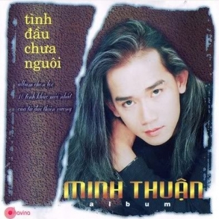 Tình Đầu Chưa Nguôi - Minh Thuận