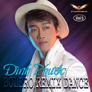 Bolero Remix Dance (Vol.5) - Đình Phước