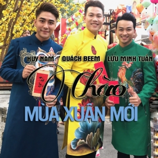 Chào Mùa Xuân Mới (Single) - Quách Beem, Lưu Minh Tuấn, Huy Nam
