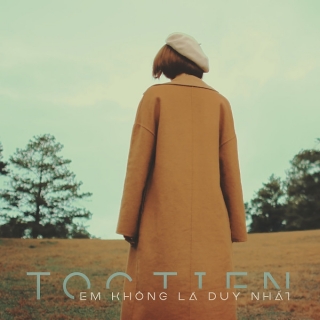 Em Không Là Duy Nhất (Single) - Tóc Tiên