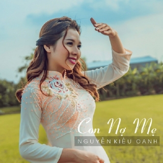 Con Nợ Mẹ (Single) - Nguyễn Kiều Oanh