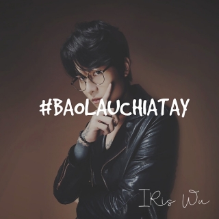 Bao Lâu Chia Tay (Single) - Iris Wu (Trịnh Khôi Vĩ)