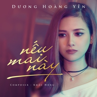 Nếu Mai Này (Single) - Dương Hoàng Yến