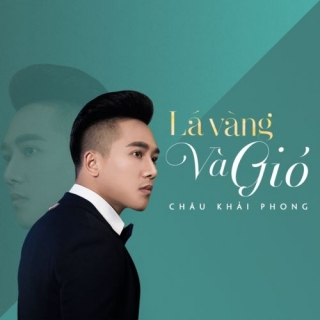 Lá Vàng Và Gió (Single) - Châu Khải Phong