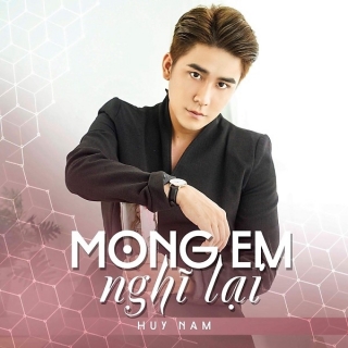 Mong Em Nghĩ Lại (Single) - Huy Nam