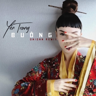 Buông (Onionn Remix) - Yến Trang