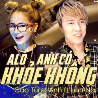 Alo Anh Có Khỏe Không (Single) - Cao Tùng AnhLinh Na