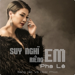 Suy Nghĩ Riêng Em (Single) - Pha Lê