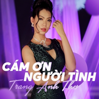 Cám Ơn Người Tình (Single) - Trang Anh Thơ