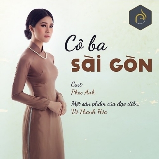 Cô Ba Sài Gòn (Single) - Phúc Anh