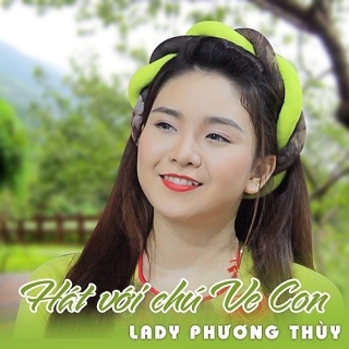 Hát Với Chú Ve Con (Single) - Lady Phương Thùy