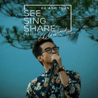 SEE SING & SHARE 2 - Hà Anh TuấnĐinh Hương