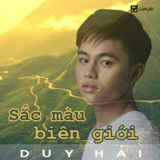 Sắc Màu Biên Giới (Single) - Duy Hải