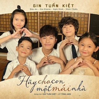 Hãy Cho Con Một Mái Nhà (Single) - Gin Tuấn Kiệt