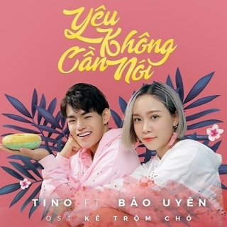 Yêu Không Cần Nói (Single) - TinoHoàng Yến ChibiKOP
