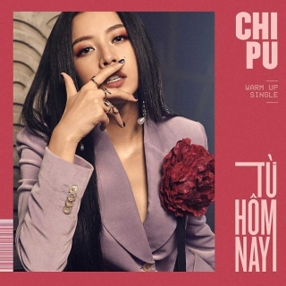 Từ Hôm Nay (Feel Like Ooh) (Single) - Chi PuSan E