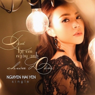 Trả Lại Em Ngày Anh Chưa Đến (Single) - Nguyễn Hải Yến