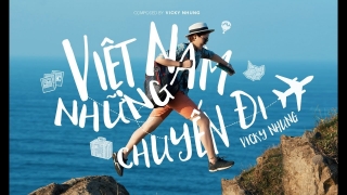 Việt Nam Những Chuyến Đi - Vicky Nhung