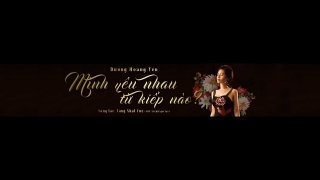 Mình Yêu Nhau Từ kiếp Nào (Shot MV) - Dương Hoàng Yến