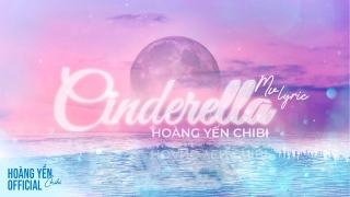 Cinderella (Lyric) - Hoàng Yến Chibi